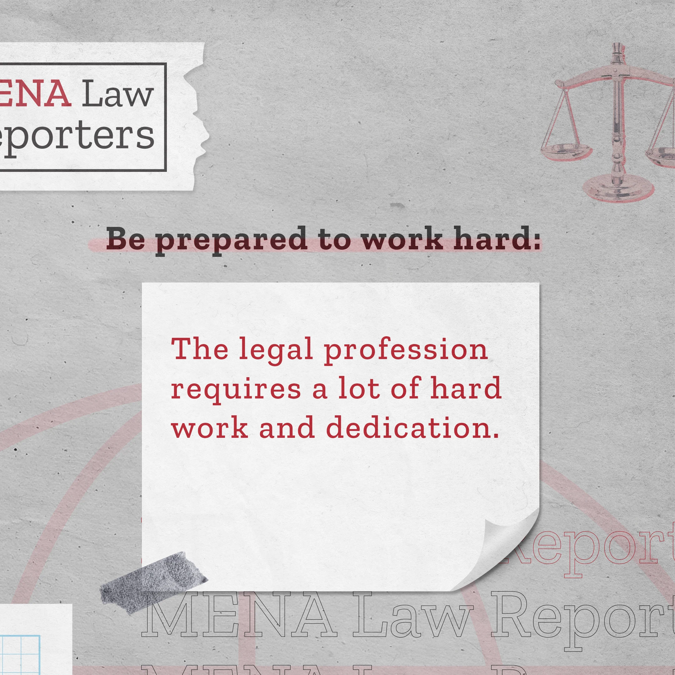 MENA Law Reporters tip encouraging new lawyers to be prepared to work hard.