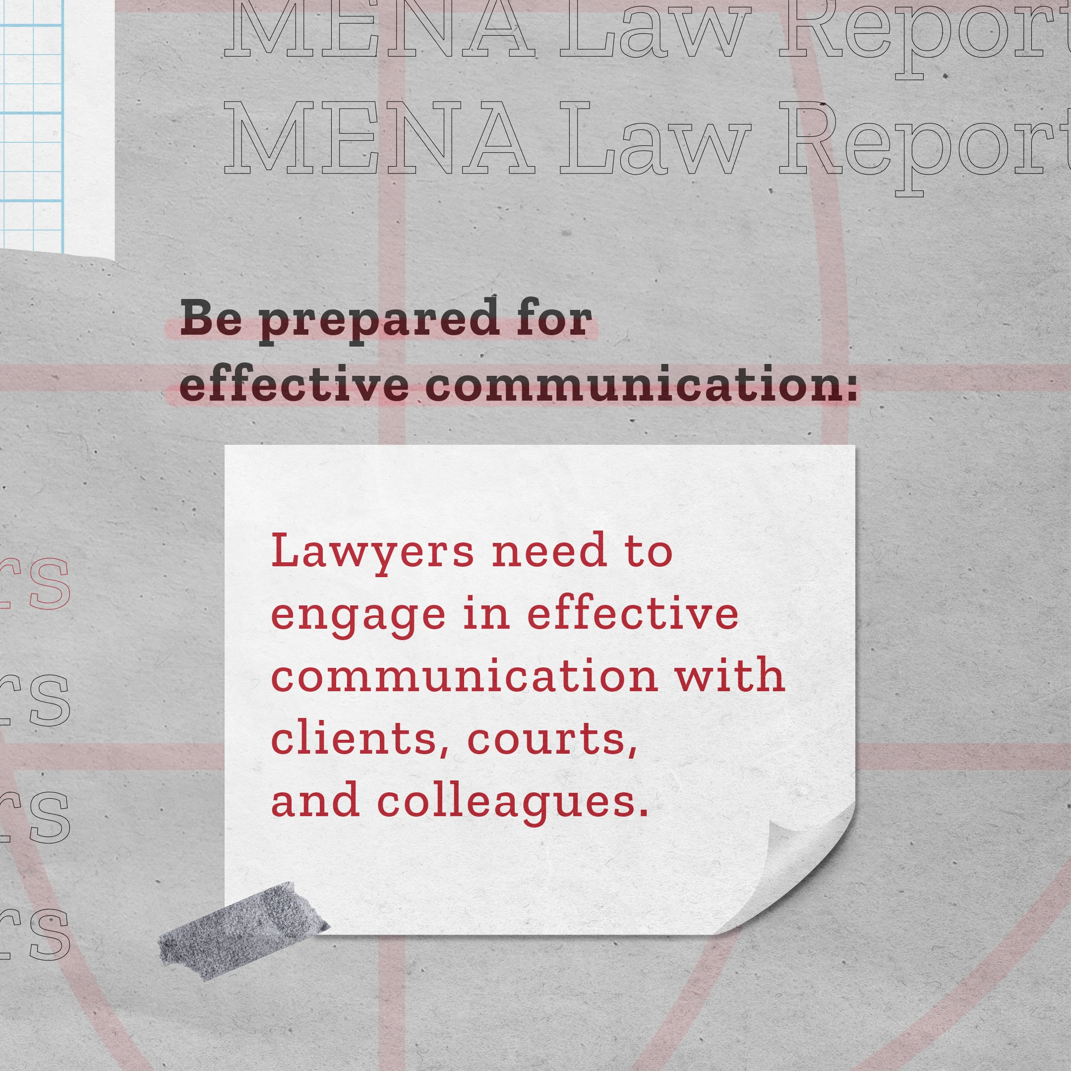 MENA Law Reporters tip about effective communication with clients, courts, and colleagues.