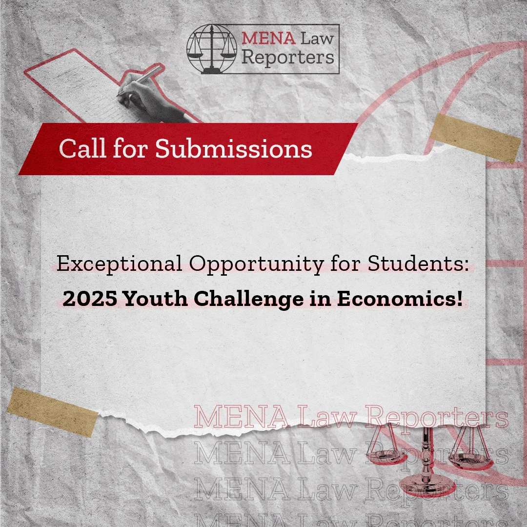 MENA Law Reporters call-for-submissions post promoting an economics challenge for students.