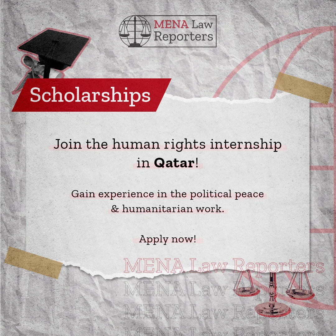 Scholarship and internship post for MENA Law Reporters promoting experience in human rights and peace work in Qatar.