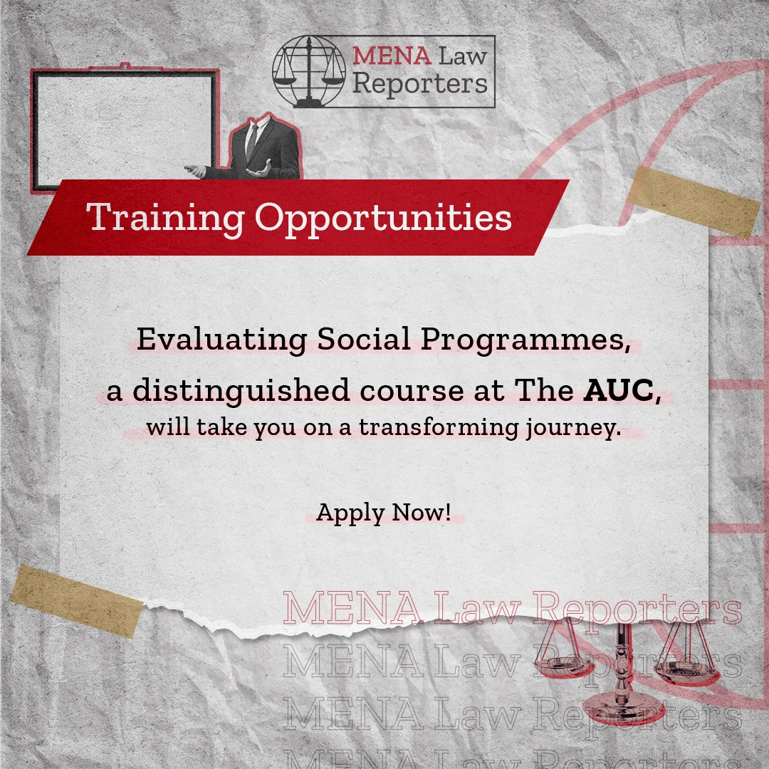 Training opportunity post for MENA Law Reporters about evaluating social programmes at the American University in Cairo.