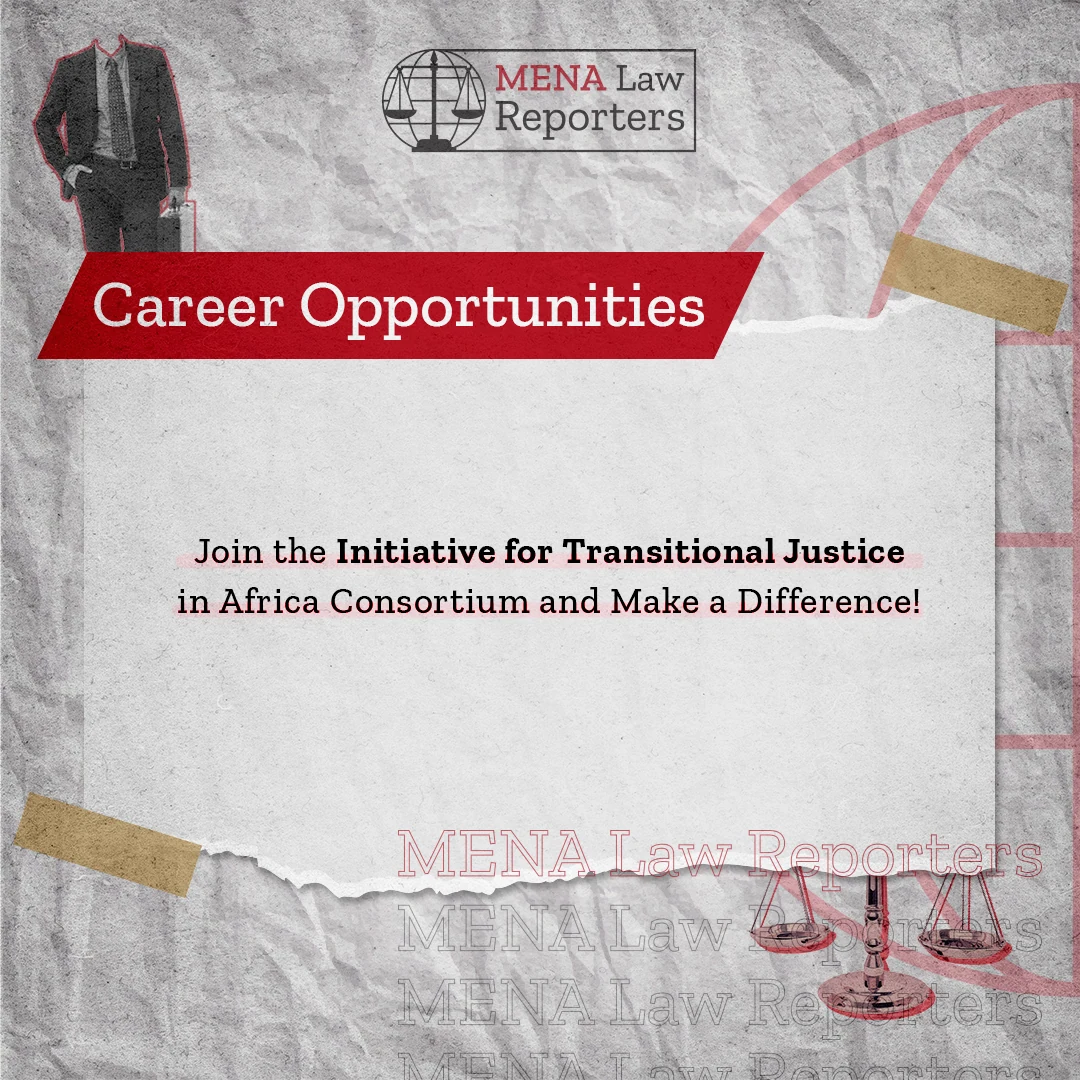 Career opportunity post for MENA Law Reporters promoting a transitional justice initiative in Africa.